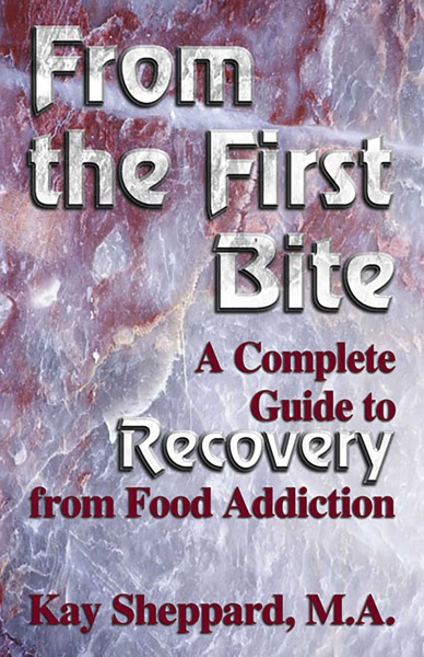 Cover of From the First Bite: A Complete Guide to Recovery from Food Addiction
