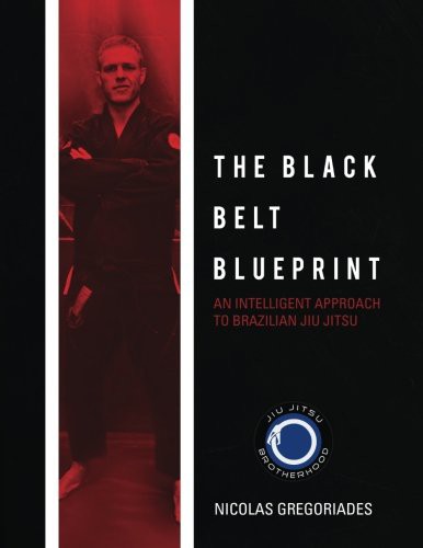 Cover of The Black Belt Blueprint: An Intelligent Approach to Jiu Jitsu