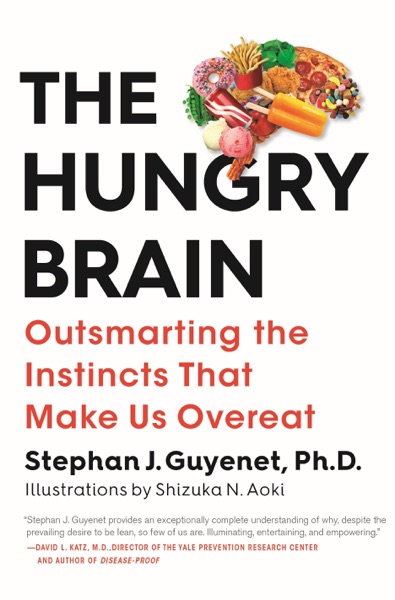 Cover of The Hungry Brain: Outsmarting the Instincts That Make Us Overeat