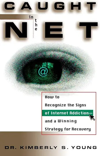Cover of Caught in the Net: How to Recognize the Signs of Internet Addiction