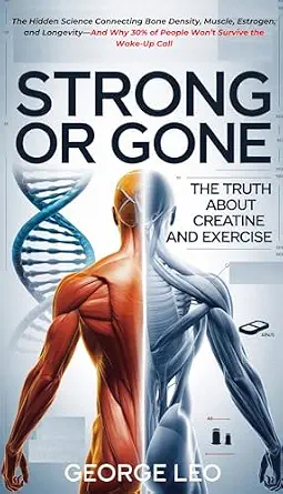 Cover of Strong, Gone? Creatine: Connecting to Longevity