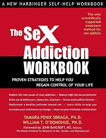 Cover of The Sex Addiction Workbook: Proven Strategies to Help You Regain Control of Your Life
